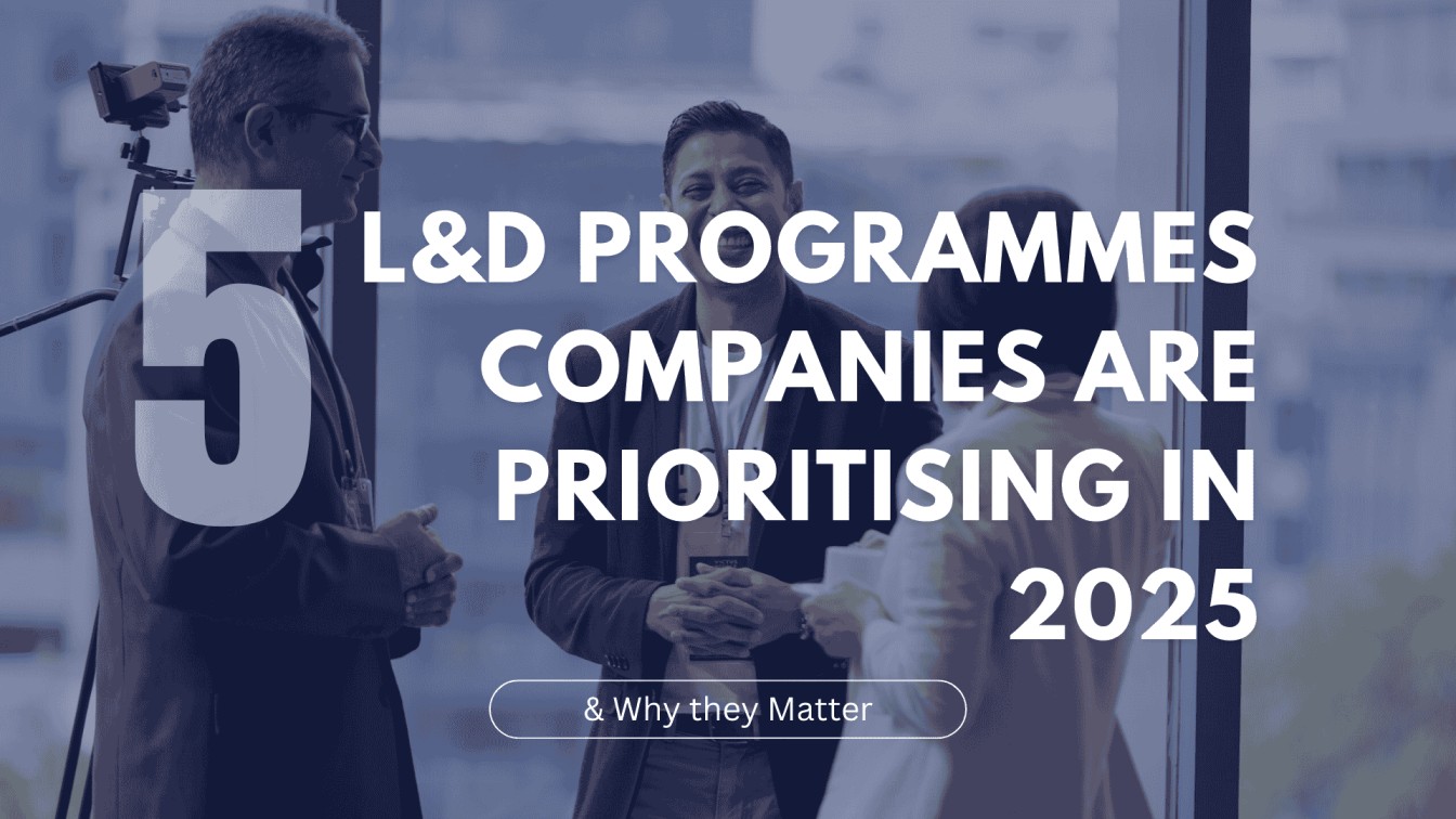 5 L&D Programs Companies are Prioritising in 2025 (and why they matter)