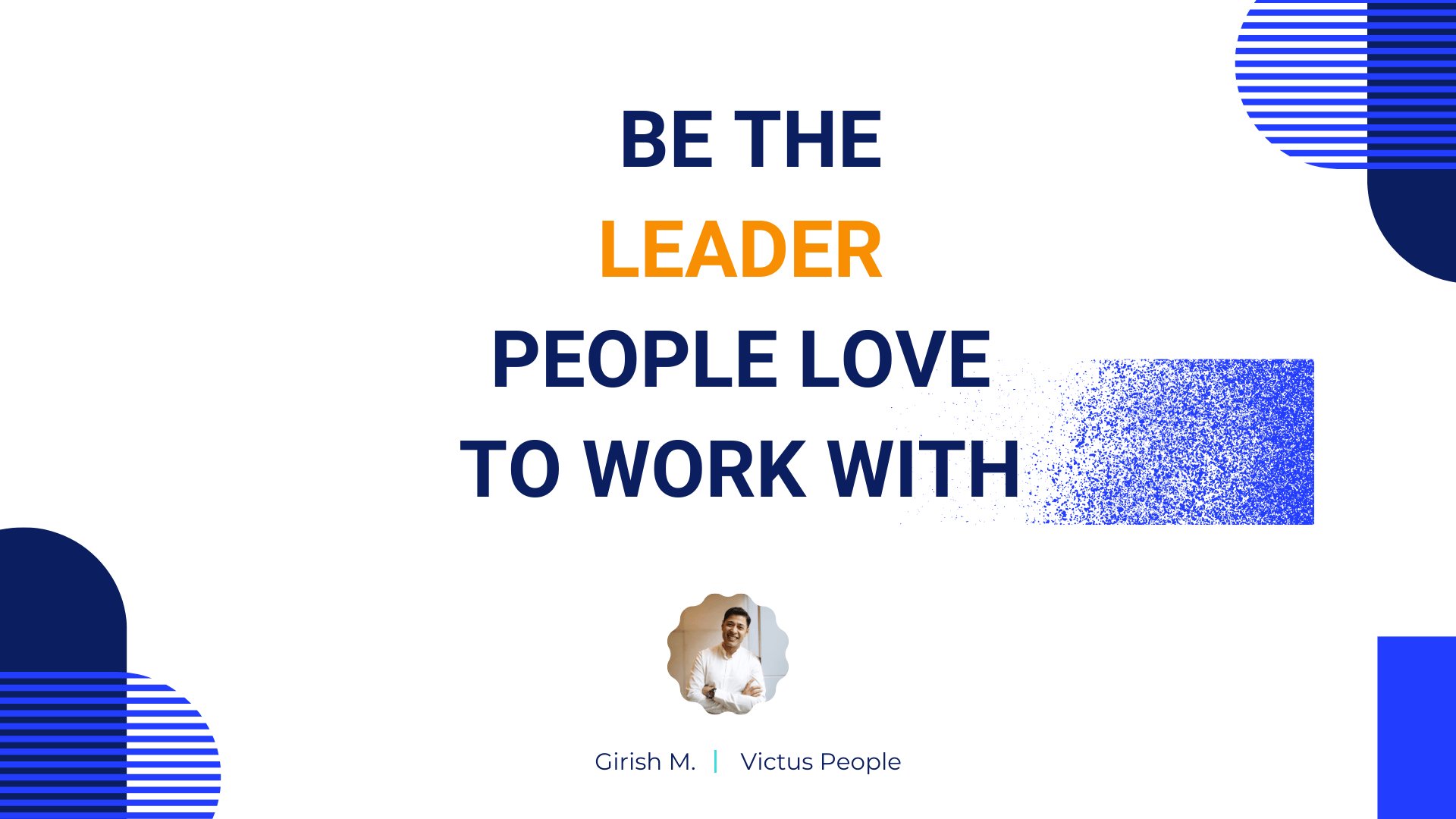 Leadership: Be the leader people love to work with | Victus People